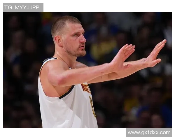 约基奇创历史三双纪录掘金稳居西部第一荣耀时刻再续传奇